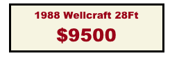 1988 Wellcraft 28Ft 
$9500